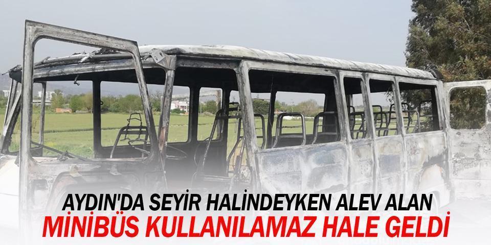 Aydın'da, tarım işçilerini taşıyan minibüs seyir halindeyken yandı. ( Aydın İtfaiyesi - Anadolu Ajansı )