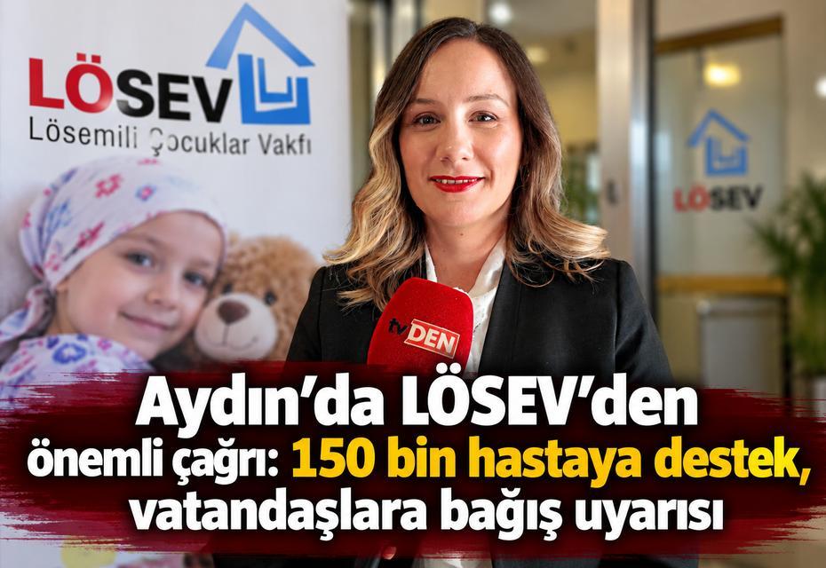 Lösemili Çocuklar Sağlık ve Eğitim Vakfı (LÖSEV) İzmir İl Koordinatör Yardımcısı / Halkla İlişkiler Koordinatörü Gamze Berçin Edirne